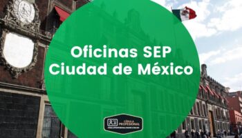 Oficinas SEP en Ciudad de México – Horarios, teléfonos y direcciones Oficinas SEP en Ciudad de México